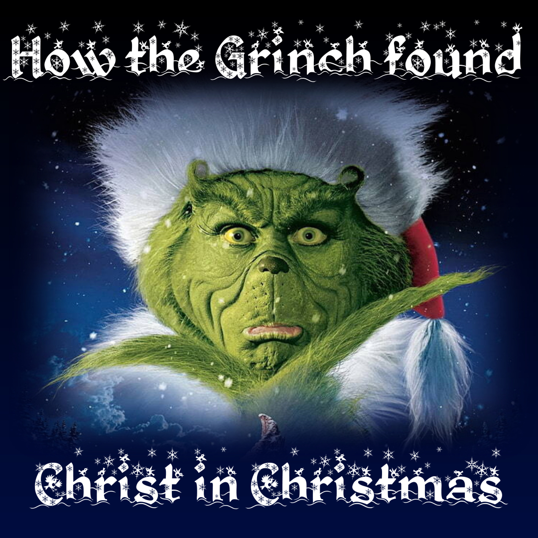 The Grinch - Heart of the Valley Christian Fellowship